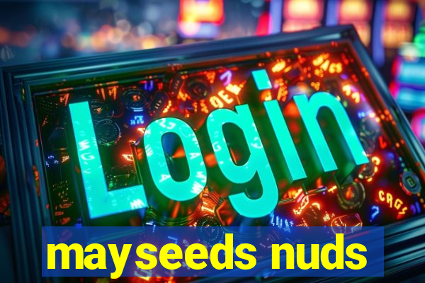 mayseeds nuds